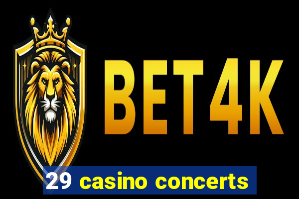 29 casino concerts