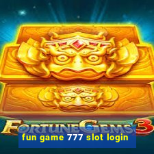 fun game 777 slot login