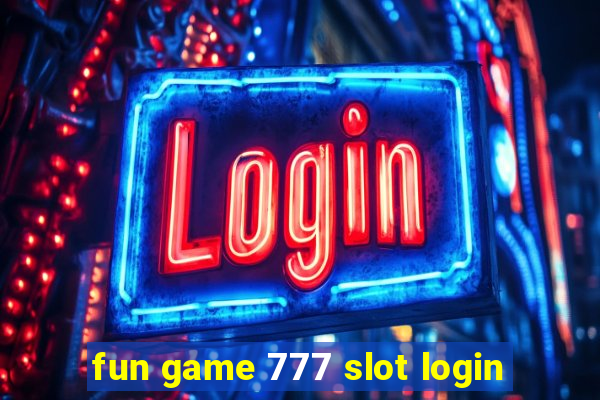 fun game 777 slot login