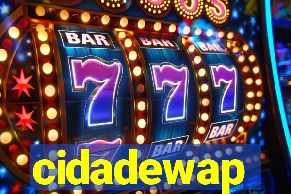 cidadewap