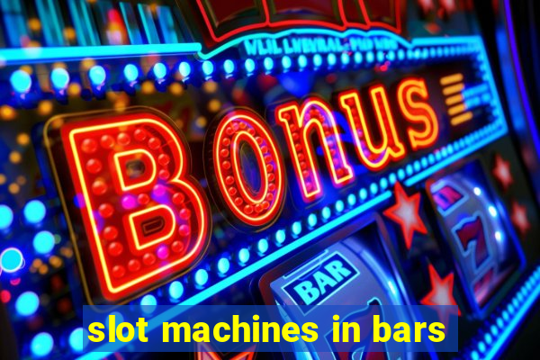 slot machines in bars