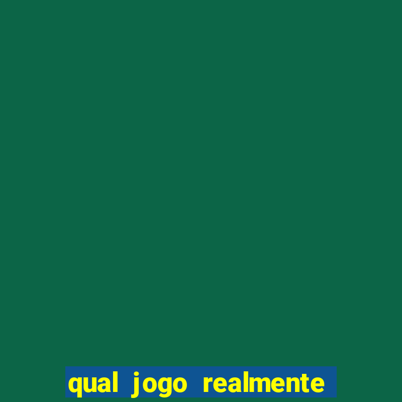 qual jogo realmente da dinheiro