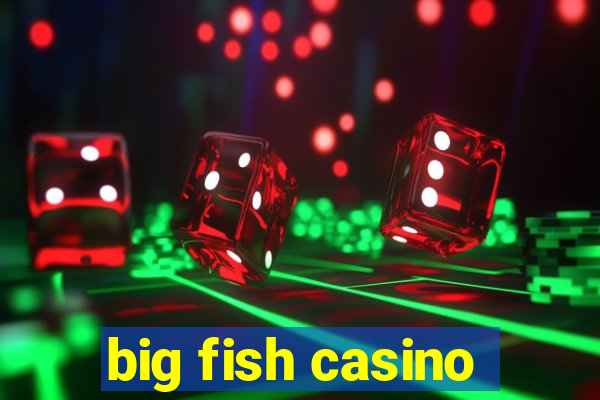 big fish casino