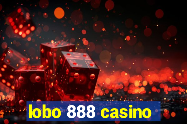 lobo 888 casino