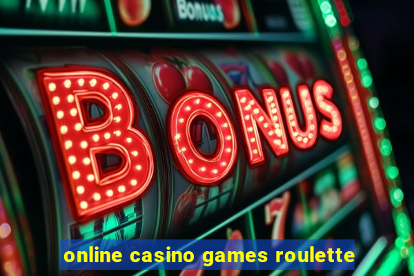 online casino games roulette