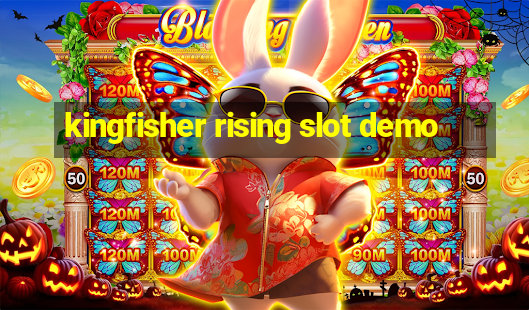 kingfisher rising slot demo