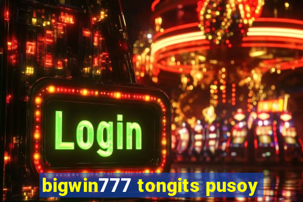 bigwin777 tongits pusoy