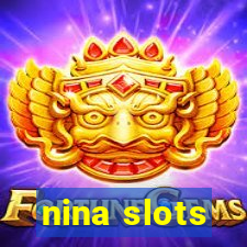 nina slots