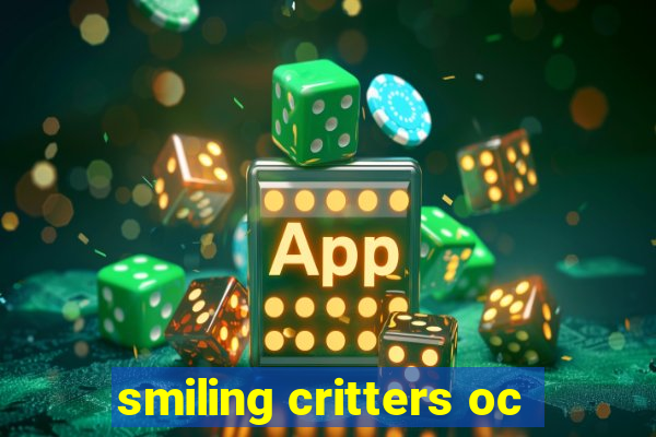 smiling critters oc