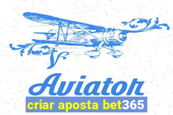 criar aposta bet365