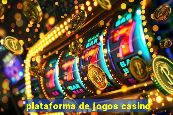 plataforma de jogos casino