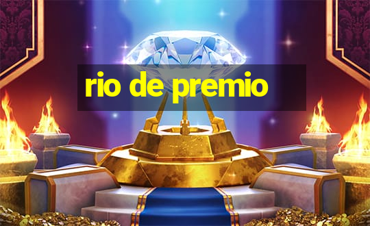 rio de premio