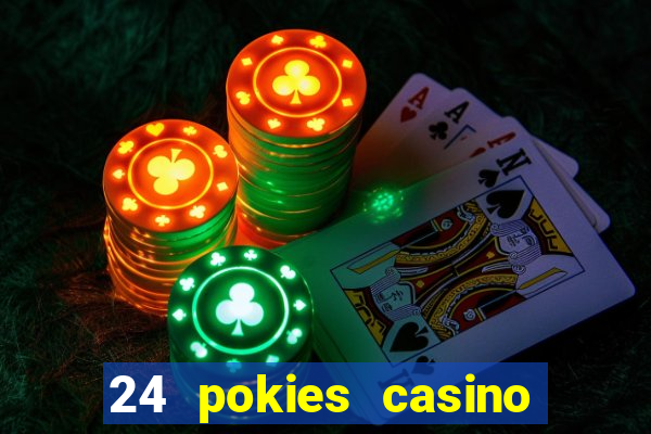 24 pokies casino real money