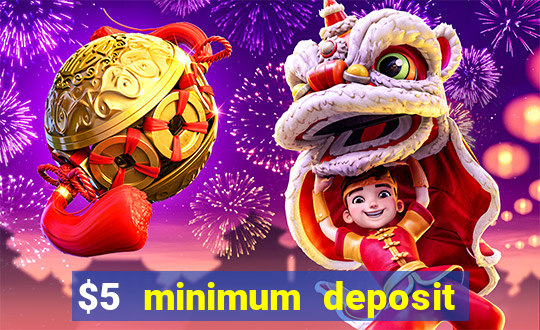 $5 minimum deposit casino ontario