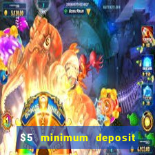 $5 minimum deposit casino ontario