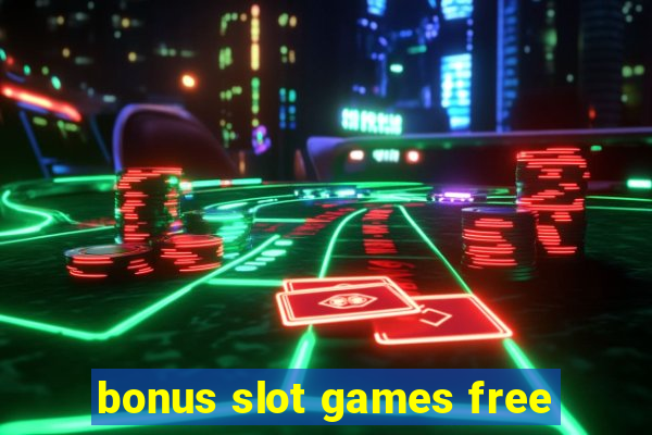 bonus slot games free