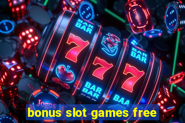 bonus slot games free