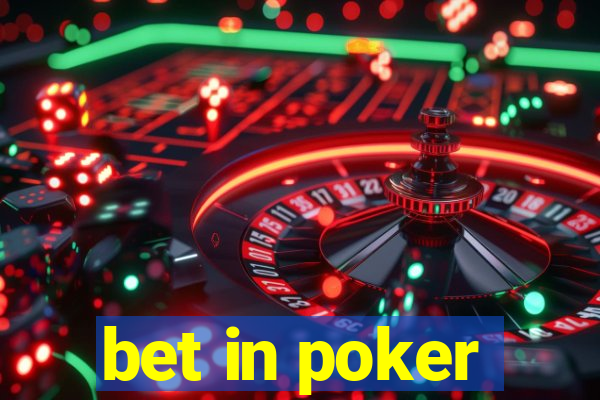 bet in poker