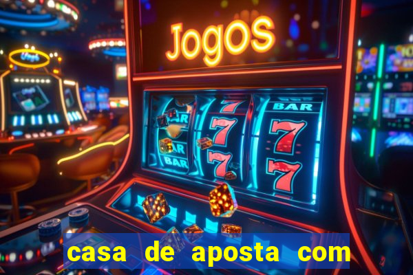 casa de aposta com bonus sem dep贸sito