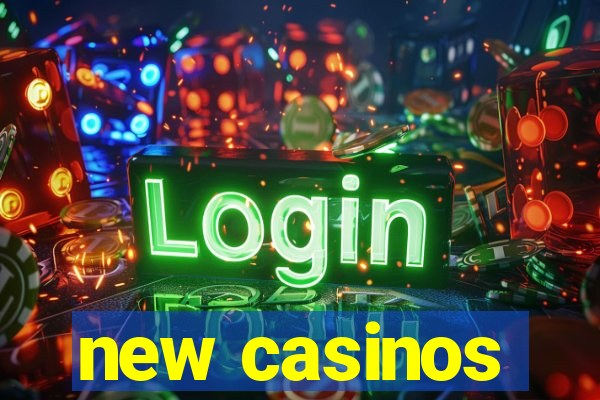 new casinos