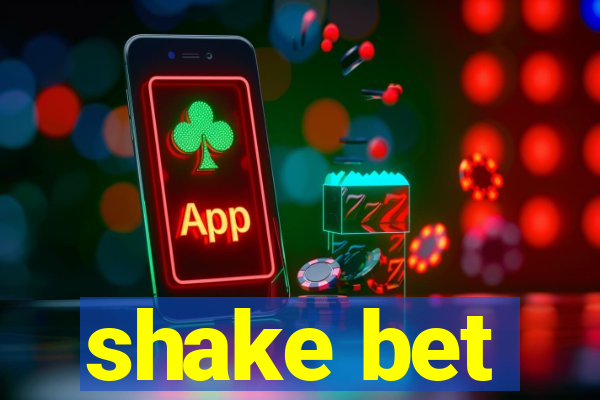 shake bet