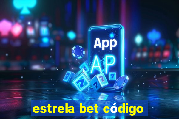 estrela bet código