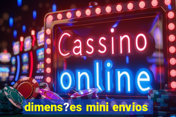 dimens?es mini envios