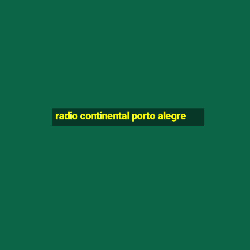 radio continental porto alegre