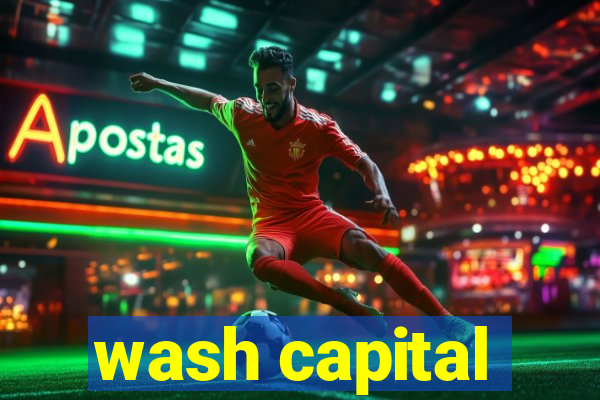 wash capital