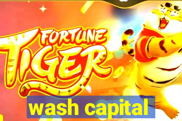 wash capital