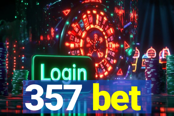 357 bet