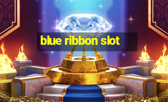 blue ribbon slot