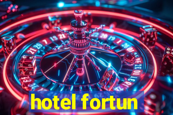 hotel fortun