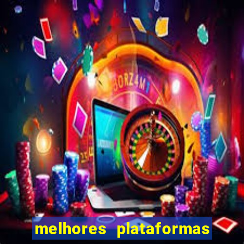 melhores plataformas de jogos cassino