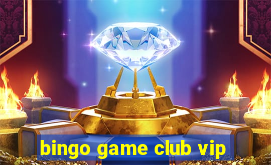 bingo game club vip