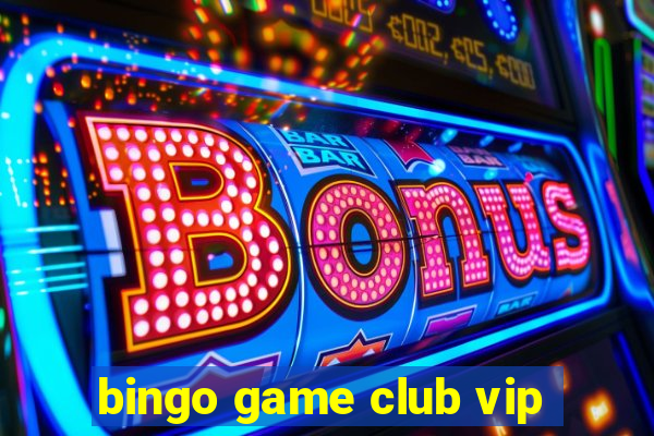 bingo game club vip