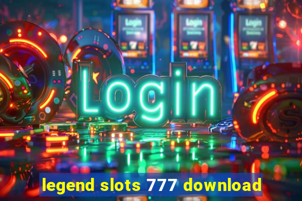 legend slots 777 download