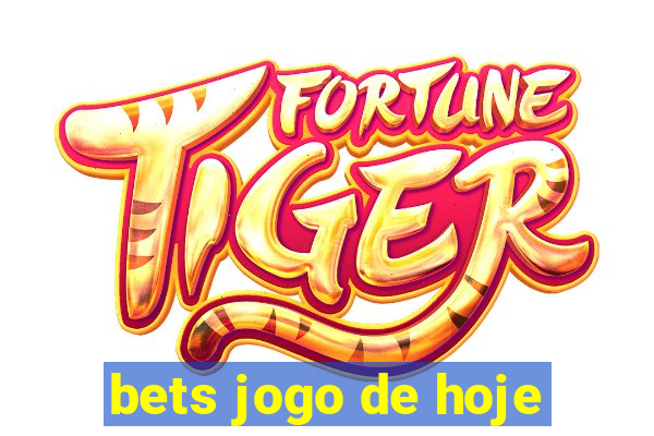 bets jogo de hoje