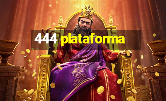 444 plataforma