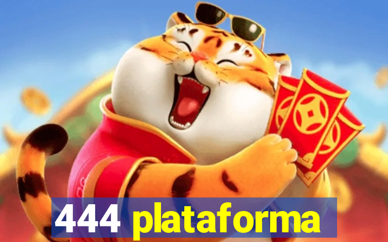 444 plataforma