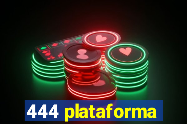 444 plataforma