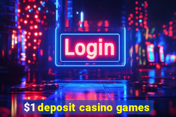 $1 deposit casino games