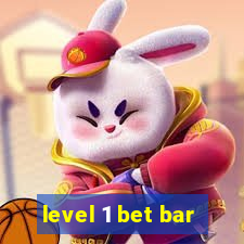 level 1 bet bar