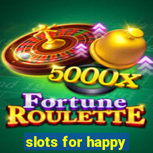 slots for happy