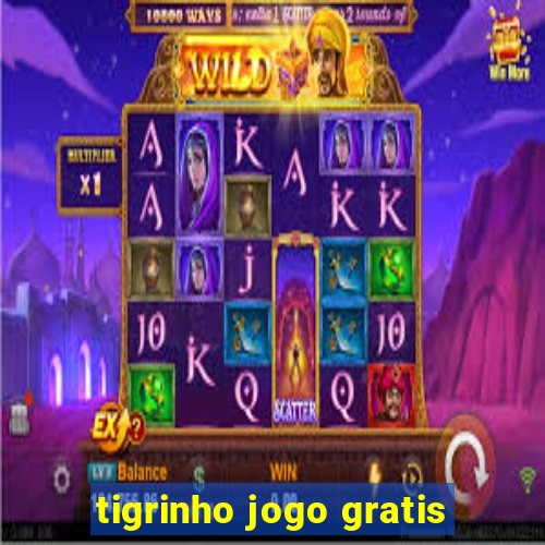 tigrinho jogo gratis