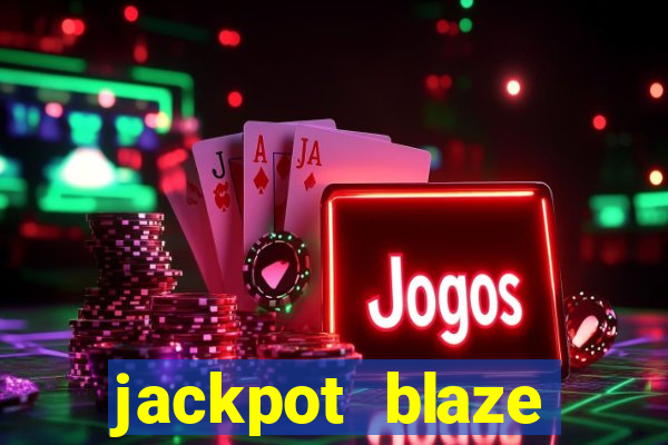 jackpot blaze casino slots