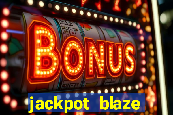 jackpot blaze casino slots