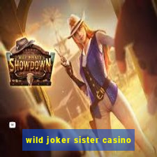 wild joker sister casino