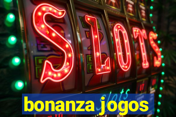 bonanza jogos