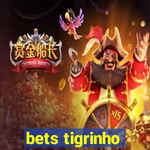 bets tigrinho